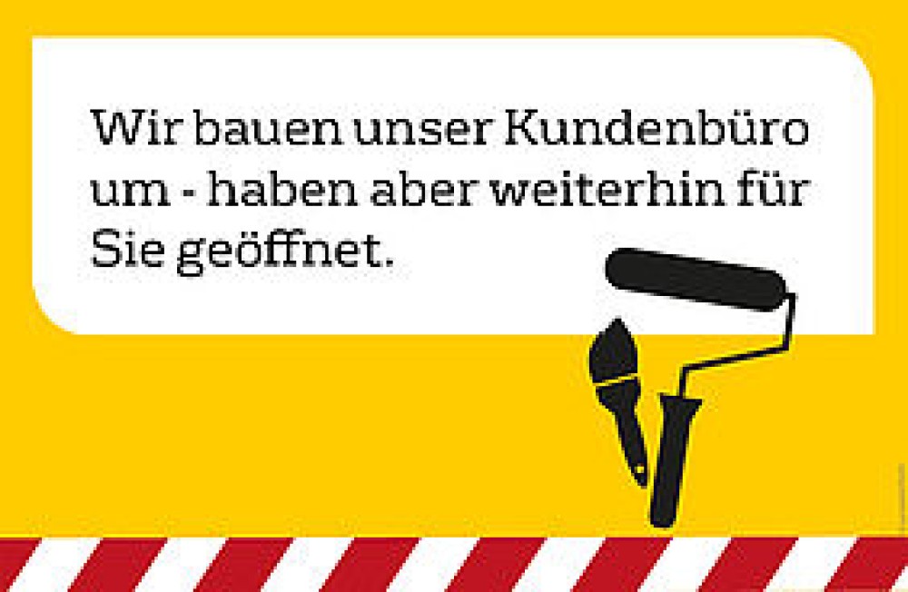 Hinweis Umbauarbeiten Kundenbüro